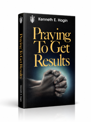 Praying To Get Results – Kenneth E. Hagin